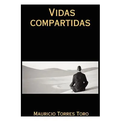 "Vidas compartidas" - "" ("Toro Mauricio Torres")