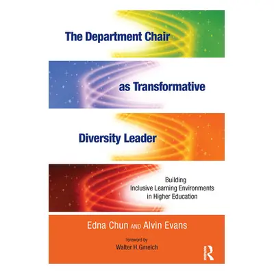 "The Department Chair as Transformative Diversity Leader: Building Inclusive Learning Environmen