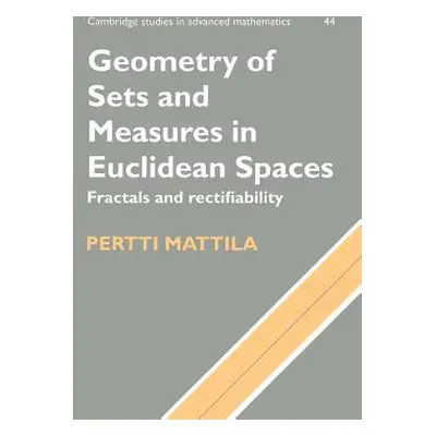 "Geometry of Sets and Measures in Euclidean Spaces: Fractals and Rectifiability" - "" ("Mattila 