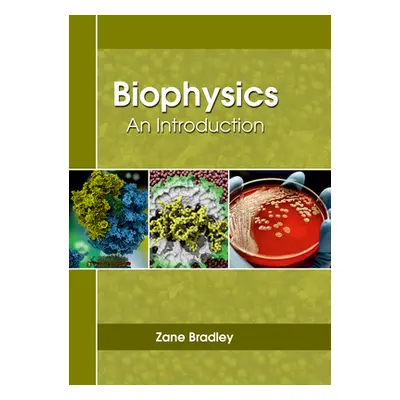 "Biophysics: An Introduction" - "" ("Bradley Zane")