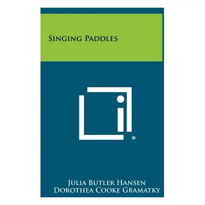 "Singing Paddles" - "" ("Hansen Julia Butler")