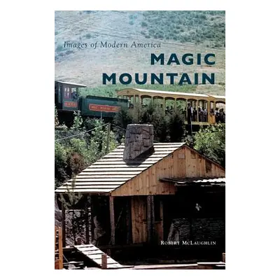 "Magic Mountain" - "" ("McLaughlin Robert")