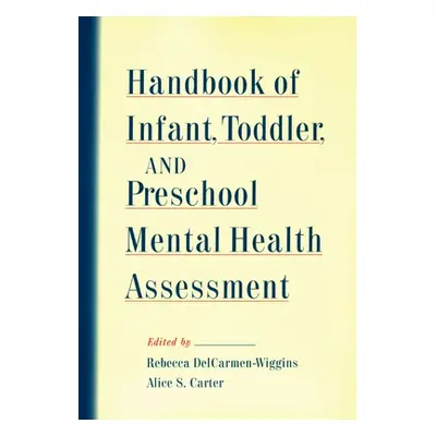 "Handbook of Infant, Toddler, and Preschool Mental Health Assessment" - "" ("Delcarmen-Wiggins R