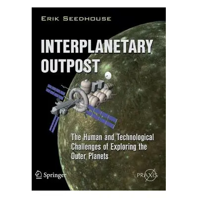 "Interplanetary Outpost: The Human and Technological Challenges of Exploring the Outer Planets" 