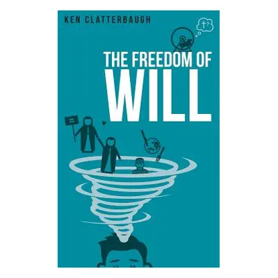 "The Freedom of Will" - "" ("Clatterbaugh Kenneth")