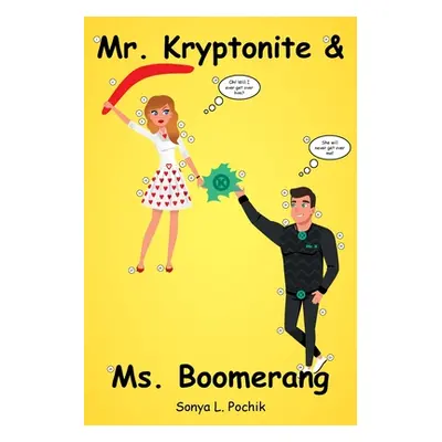 "Mr. Kryptonite and Ms. Boomerang" - "" ("Pochik Sonya L.")