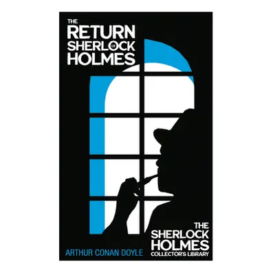 "The Return of Sherlock Holmes - The Sherlock Holmes Collector's Library: With Original Illustra