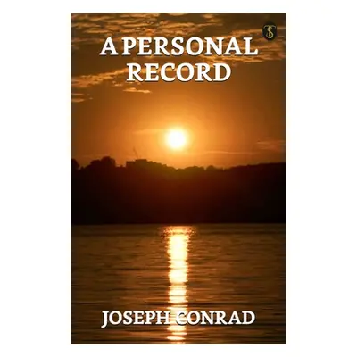 "A Personal Record" - "" ("Conrad Joseph")