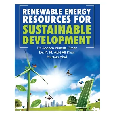 "Renewable Energy Resources for Sustainable Development" - "" ("Omer Abdeen M.")