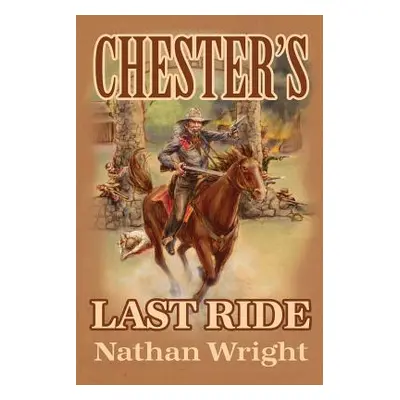 "Chester's Last Ride" - "" ("Wright Nathan")