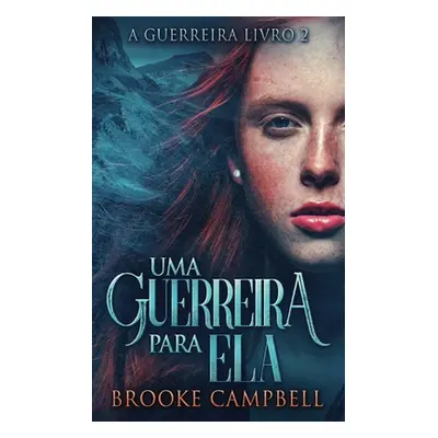 "Uma Guerreira Para Ela" - "" ("Campbell Brooke")