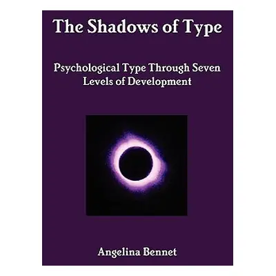 "The Shadows of Type" - "" ("Bennet Angelina")