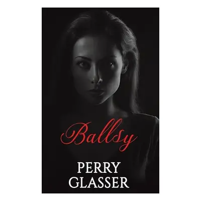 "Ballsy" - "" ("Glasser Perry")