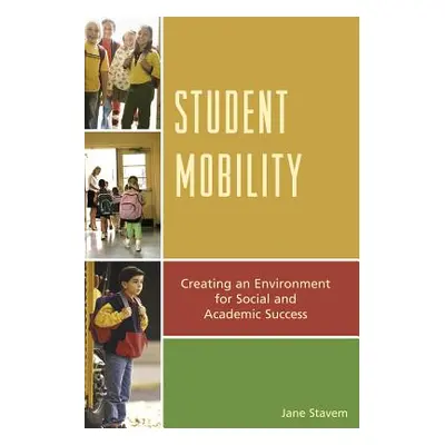 "Student Mobility: Creating an Environment for Social and Academic Success" - "" ("Stavem Jane")