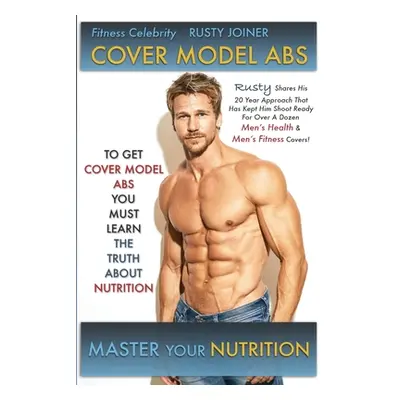 "Cover Model ABS: The Truth about Nutrition" - "" ("Joiner Rusty")