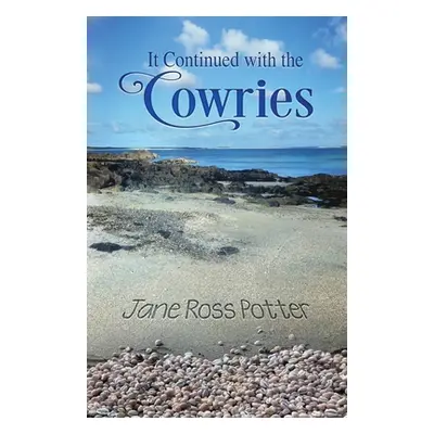 "It Continued with the Cowries" - "" ("Potter Jane Ross")