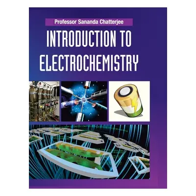 Introduction to Electrochemistry (Chatterjee Sananda)