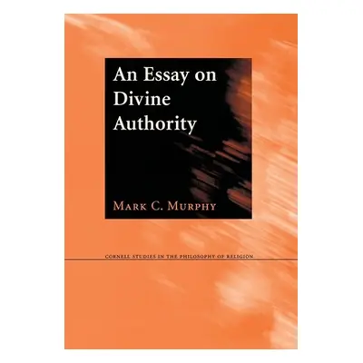 "An Essay on Divine Authority" - "" ("Murphy Mark C.")