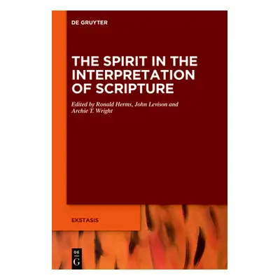 "The Spirit Says: Inspiration and Interpretation in Israelite, Jewish, and Early Christian Texts