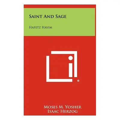 "Saint and Sage: Hafetz Hayim" - "" ("Yosher Moses M.")