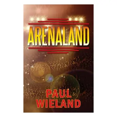 "Arenaland" - "" ("Wieland Paul")