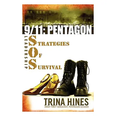 "9/11: Pentagon S.O.S.: Leadership Strategies of Survival" - "" ("Hines Trina M.")