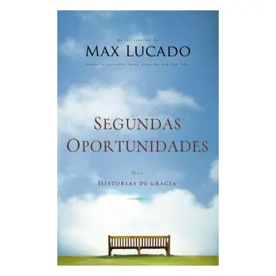 "Segundas Oportunidades: Ms Historias de Gracia" - "" ("Lucado Max")