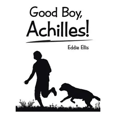 "Good Boy, Achilles!" - "" ("Ellis Eddie")