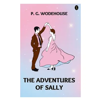 "The Adventures Of Sally" - "" ("Wodehouse P. G.")