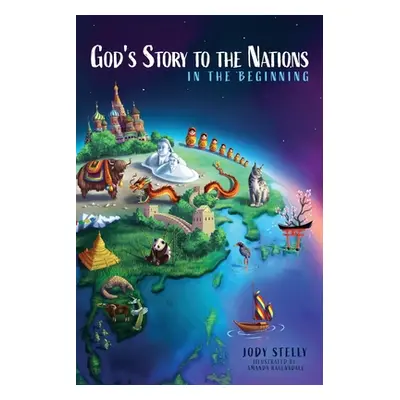 "God's Story to the Nations: In the Beginning" - "" ("Stelly Jody")