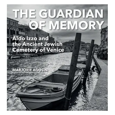 "The Guardian of Memory: Aldo Izzo and the Ancient Jewish Cemetery of Venice" - "" ("Agosn Marjo