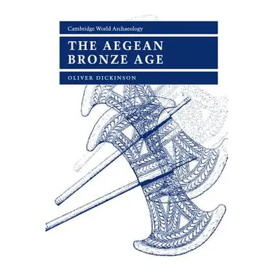 "The Aegean Bronze Age" - "" ("Dickinson Oliver")