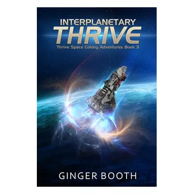 "Interplanetary Thrive" - "" ("Booth Ginger")