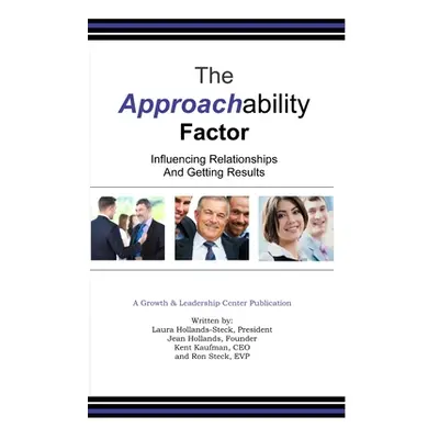 "The Approachability Factor: Influencing Relationships and Getting Results" - "" ("Kaufman Kent"