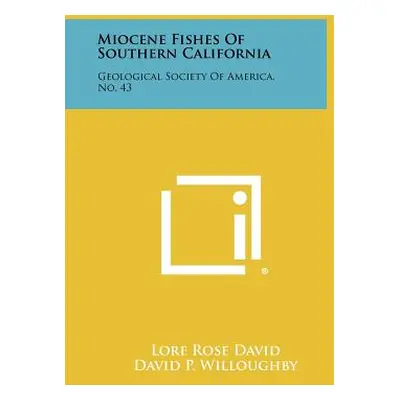 "Miocene Fishes of Southern California: Geological Society of America, No. 43" - "" ("David Lore