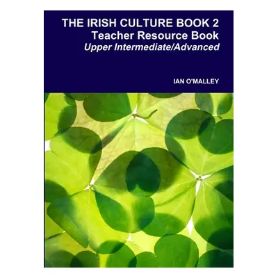 "The Irish Culture Book 2 - Teacher Resource Book" - "" ("O'Malley Ian")