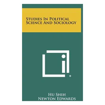 "Studies In Political Science And Sociology" - "" ("Shih Hu")