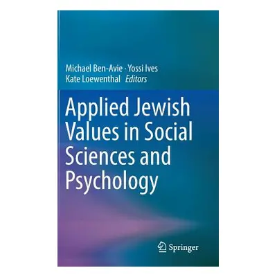 "Applied Jewish Values in Social Sciences and Psychology" - "" ("Ben-Avie Michael")