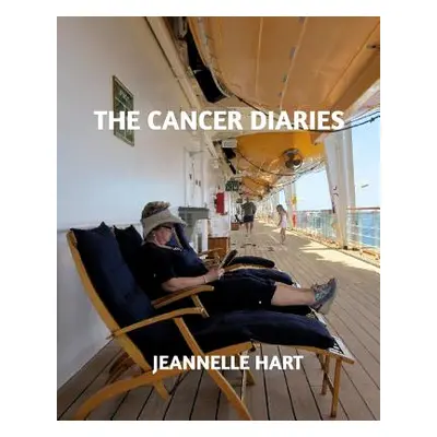 "The Cancer Diaries" - "" ("Hart Jeannelle")