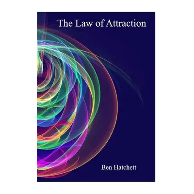 "The Law of Attraction" - "" ("Hatchett Ben")