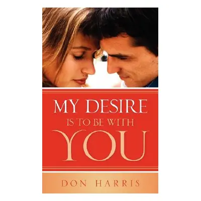 "My Desire Is To Be With You" - "" ("Harris Don")