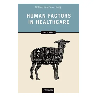 "Human Factors in Healthcare, Level One" - "" ("Rosenorn-Lanng Debbie")