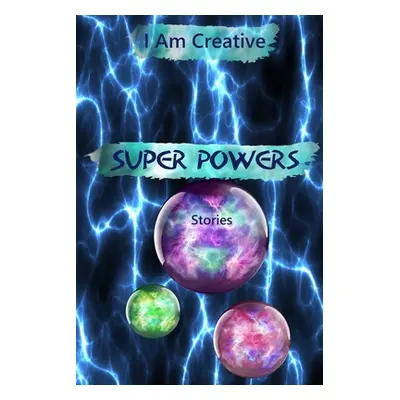 "I Am Creative Super Powers Stories: Creative Writing Practice Prompt Exercises" - "" ("Dreamcat