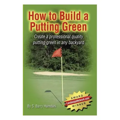 "How to Build a Putting Green" - "" ("Hamdani S. Barry")