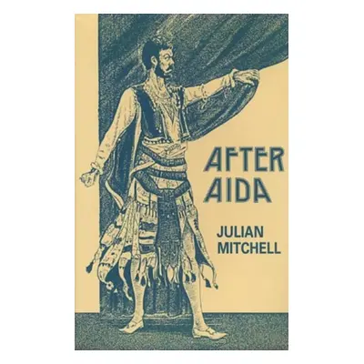 "After "Aida"" - "Or, Verdi's Messiah" ("Mitchell Julian")