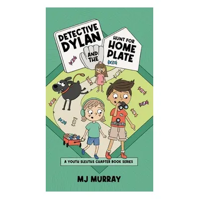 "Detective Dylan and the Hunt for Home Plate" - "" ("Murray Mj")