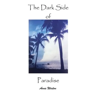 "The Dark Side of Paradise" - "" ("Winton Anna")