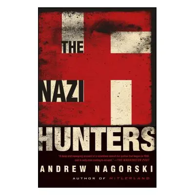 "The Nazi Hunters" - "" ("Nagorski Andrew")