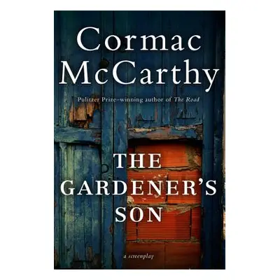 "Gardener's Son" - "" ("McCarthy Cormac")