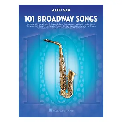 "101 Broadway Songs for Alto Sax" - "" ("Hal Leonard Corp")